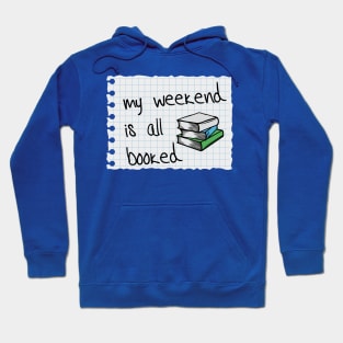 Weekend all booked Hoodie